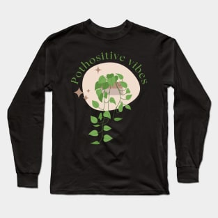 Pothositive Vibes Only - Pothos Pun Long Sleeve T-Shirt